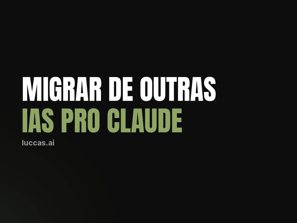 Migrar de outras IAs pro Claude