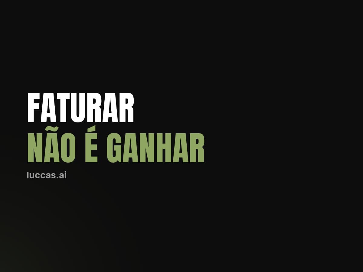 Faturar não é ganhar