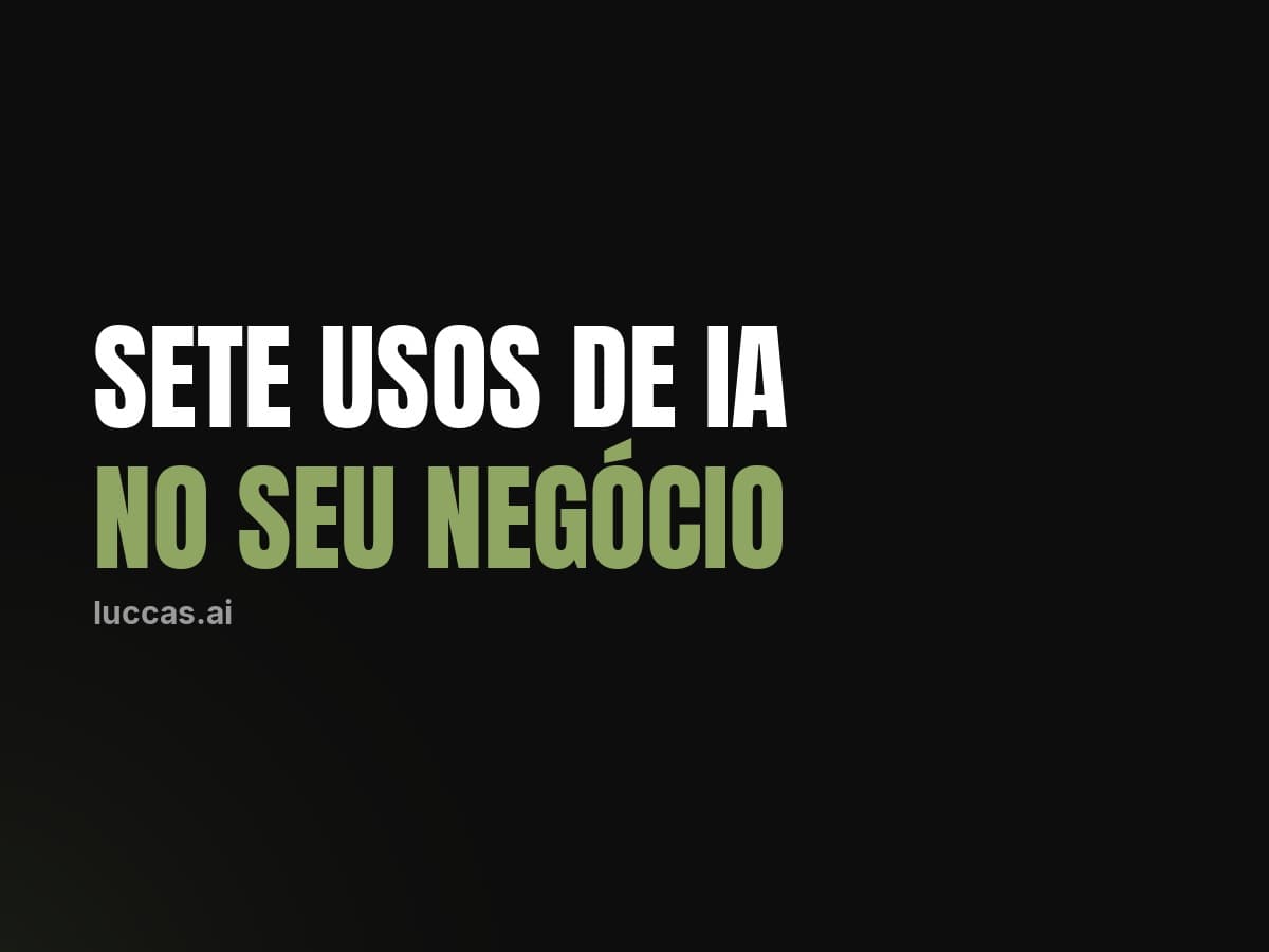 Sete usos de IA no seu negócio